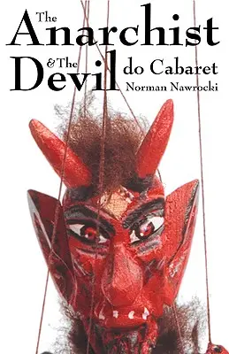 Anarchista a diabol robia kabaret - The Anarchist & the Devil Do Cabaret