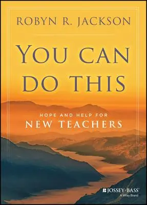 Ty to dokážeš: Nádej a pomoc pre nových učiteľov - You Can Do This: Hope and Help for New Teachers