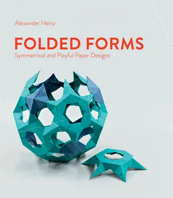 Skladané formy: Symetrické a hravé papierové vzory - Folded Forms: Symmetrical and Playful Paper Designs