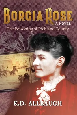 Borgia Rose: Otrávenie okresu Richland - Borgia Rose: The Poisoning of Richland County