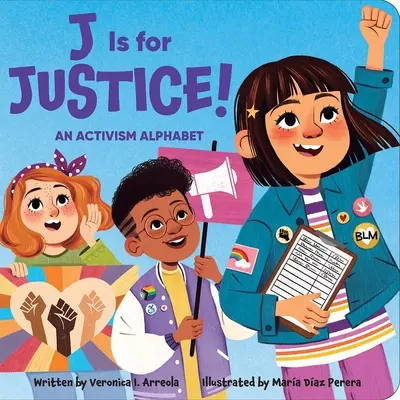 J is for Justice! an Activism Alphabet - J Is for Justice! an Activism Alphabet