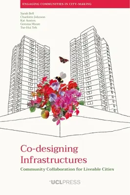 Spoločné navrhovanie infraštruktúr: Spoločenská spolupráca pre mestá vhodné na život - Co-designing Infrastructures: Community collaboration for liveable cities