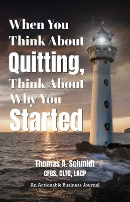 Keď premýšľate o odchode, premýšľajte o tom, prečo ste začali: Vedieť prečo je krok 1, žiť to je krok 2 a ďalej. - When You Think About Quitting, Think About Why You Started: Knowing Your Why Is Step 1, Living It Is Step 2, and Beyond