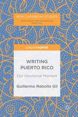 Písanie Portorika: Náš dekoloniálny moment - Writing Puerto Rico: Our Decolonial Moment