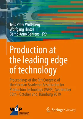 Výroba na špičkovej technologickej úrovni: Zborník z 9. kongresu Nemeckého akademického združenia pre výrobné technológie (Wgp), september - Production at the Leading Edge of Technology: Proceedings of the 9th Congress of the German Academic Association for Production Technology (Wgp), Sept