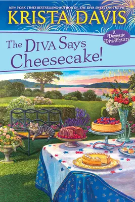 The Diva Says Cheesecake! Chutná kulinárska záhada s receptami - The Diva Says Cheesecake!: A Delicious Culinary Cozy Mystery with Recipes