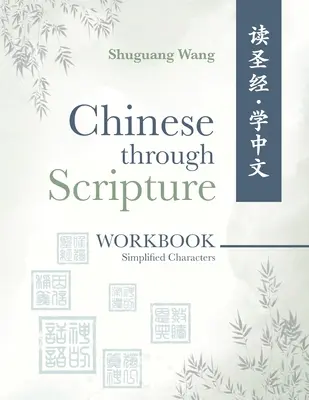 Čínština prostredníctvom Písma: Cvičebnica (Zjednodušené znaky) - Chinese Through Scripture: Workbook (Simplified Characters)