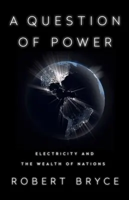 Otázka moci: Elektrina a bohatstvo národov - A Question of Power: Electricity and the Wealth of Nations