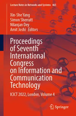 Zborník zo siedmeho medzinárodného kongresu o informačných a komunikačných technológiách: Icict 2022, Londýn, zväzok 4 - Proceedings of Seventh International Congress on Information and Communication Technology: Icict 2022, London, Volume 4