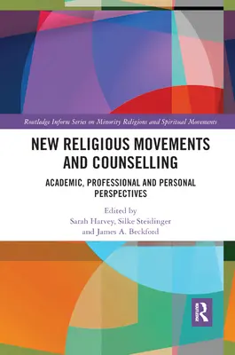 Nové náboženské hnutia a poradenstvo: Nové náboženstvá: akademické, profesionálne a osobné perspektívy - New Religious Movements and Counselling: Academic, Professional and Personal Perspectives