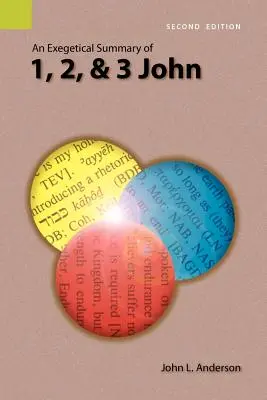 Exegetické zhrnutie 1, 2 a 3 Jánovho evanjelia, 2. vydanie - An Exegetical Summary of 1, 2, and 3 John, 2nd Edition