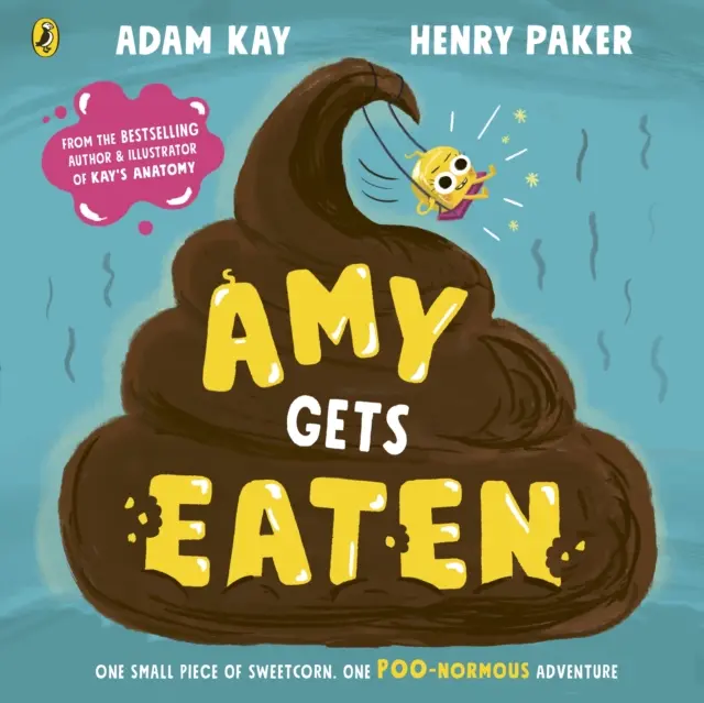 Amy sa naje - Obrázková kniha, ktorá rozosmeje, od bestselleristov Adama Kaya a Henryho Pakera - Amy Gets Eaten - The laugh-out-loud picture book from bestselling Adam Kay and Henry Paker