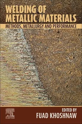 Zváranie kovových materiálov: Metódy, metalurgia a výkonnosť - Welding of Metallic Materials: Methods, Metallurgy, and Performance