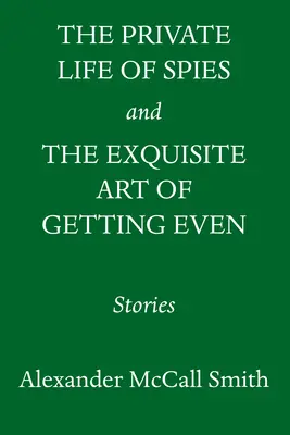 Súkromný život špiónov a znamenité umenie vyrovnať si účty: Príbehy o špionáži a pomste - The Private Life of Spies and the Exquisite Art of Getting Even: Stories of Espionage and Revenge