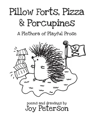 Vankúšové pevnosti, pizza a dikobrazy - Pillow Forts, Pizza, and Porcupines