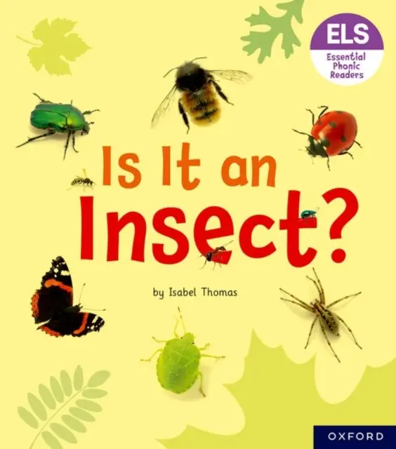 Základné písmená a hlásky: Essential Phonic Readers: Oxford Reading Level 5: Is It an Insect? - Essential Letters and Sounds: Essential Phonic Readers: Oxford Reading Level 5: Is It an Insect?