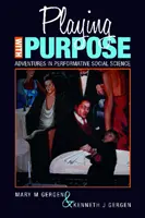 Hra s cieľom: Dobrodružstvá performatívnej sociálnej vedy - Playing with Purpose: Adventures in Performative Social Science
