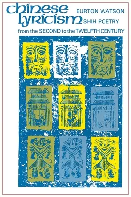 Čínska lyrika: Poézia Shih od druhého do dvanásteho storočia - Chinese Lyricism: Shih Poetry from the Second to the Twelfth Century