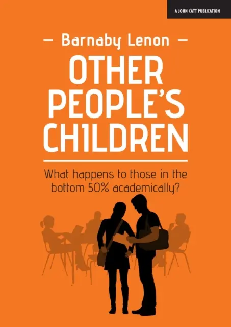 Deti iných ľudí: Čo sa deje s tými, ktorí sú na akademickej spodnej hranici 50 %? - Other People's Children: What happens to those in the bottom 50% academically?