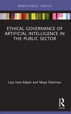 Etické riadenie umelej inteligencie vo verejnom sektore - Ethical Governance of Artificial Intelligence in the Public Sector