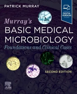 Murray's Basic Medical Microbiology: Základy a klinické prípady - Murray's Basic Medical Microbiology: Foundations and Clinical Cases