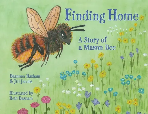 Hľadanie domova: Príbeh včely Masonovej - Finding Home: A Story of a Mason Bee