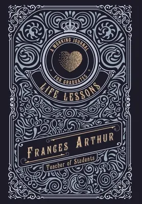 Životné lekcie pre absolventov: Pracovný denník - Life Lessons for Graduates: A Working Journal