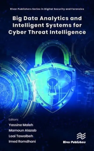 Analýza veľkých objemov údajov a inteligentné systémy pre spravodajstvo o kybernetických hrozbách - Big Data Analytics and Intelligent Systems for Cyber Threat Intelligence