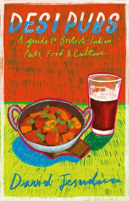 Desi Pubs - Sprievodca po britsko-indických puboch, jedlách a kultúre - Desi Pubs - A guide to British-Indian pubs, food and culture