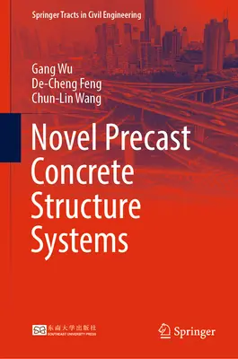 Nové systémy prefabrikovaných betónových konštrukcií - Novel Precast Concrete Structure Systems