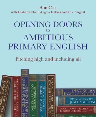 Otvorenie dverí k ambicióznej angličtine pre základné školy: Pitching High and Including All - Opening Doors to Ambitious Primary English: Pitching High and Including All