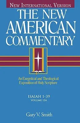 Izaiáš 1-39: Exegetický a teologický výklad Svätého písma, zväzok 15 - Isaiah 1-39: An Exegetical and Theological Exposition of Holy Scripture Volume 15