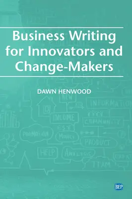 Obchodné písanie pre inovátorov a tvorcov zmien - Business Writing For Innovators and Change-Makers