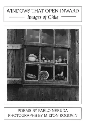 Okná, ktoré sa otvárajú dovnútra: Obrazy Čile - Windows That Open Inward: Images of Chile