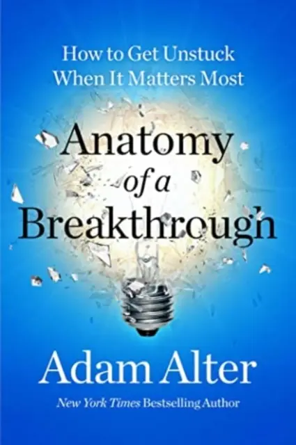 Anatómia prelomu - ako sa odlepiť od zeme, keď na tom najviac záleží - Anatomy of a Breakthrough - How to Get Unstuck When It Matters Most