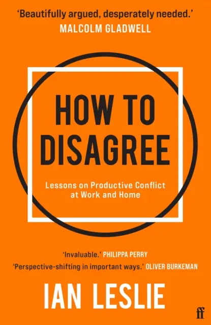 Ako sa nezhodnúť - lekcie o produktívnych konfliktoch v práci a doma - How to Disagree - Lessons on Productive Conflict at Work and Home