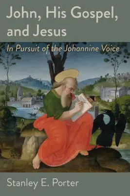 Ján, jeho evanjelium a Ježiš: V hľadaní Jánovho hlasu - John, His Gospel, and Jesus: In Pursuit of the Johannine Voice