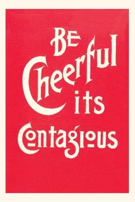 Vintage Journal Buď veselý, je to nákazlivé - Vintage Journal Be Cheerful; It's Contagious