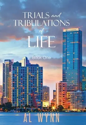 Skúšky a útrapy života: Kniha prvá - Trials and Tribulations of Life: Book One