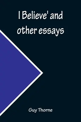 I Believe“ a iné eseje - I Believe' and other essays