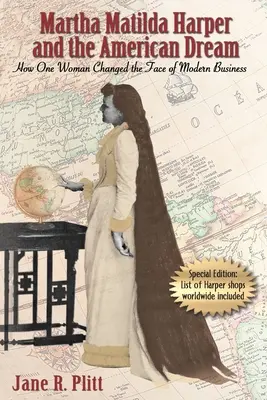 Martha Matilda Harperová a americký sen: Ako jedna žena zmenila tvár moderného podnikania - Martha Matilda Harper and the American Dream: How One Woman Changed the Face of Modern Business