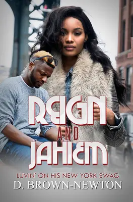 Reign and Jahiem: Luvin' on His New York Swag