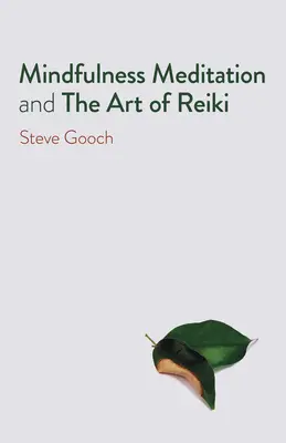 Meditácia všímavosti a umenie Reiki: Cesta k oslobodeniu - Mindfulness Meditation and the Art of Reiki: The Road to Liberation
