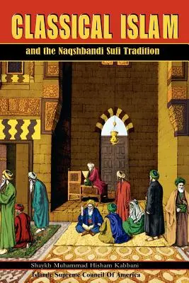 Klasický islam a naqšbandská súfijská tradícia - Classical Islam and the Naqshbandi Sufi Tradition