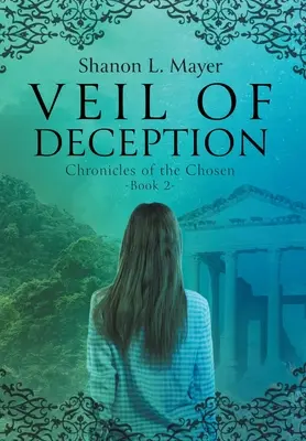 Závoj klamu: Kroniky vyvolených, kniha 2 - Veil of Deception: Chronicles of the Chosen, book 2