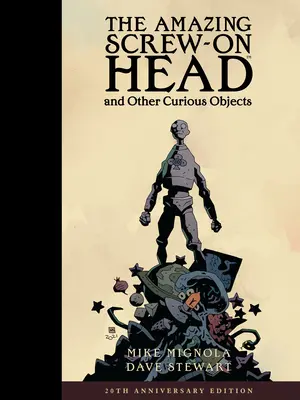 Úžasná skrutkovacia hlava a iné kuriózne predmety (výročné vydanie) - The Amazing Screw-On Head and Other Curious Objects (Anniversary Edition)