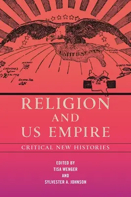 Náboženstvo a my Impérium: Nové kritické dejiny - Religion and Us Empire: Critical New Histories