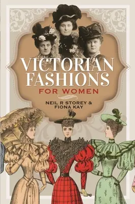 Viktoriánska móda pre ženy - Victorian Fashions for Women