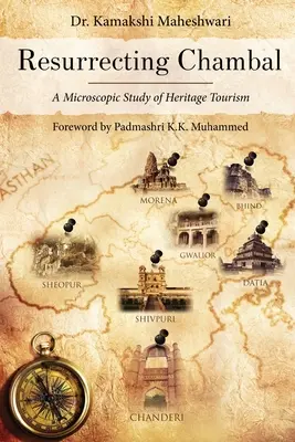 Vzkriesenie Chambalu - Mikroskopická štúdia cestovného ruchu v oblasti kultúrneho dedičstva - Resurrecting Chambal - A Microscopic Study of Heritage Tourism