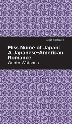 Slečna Nume z Japonska: A Japanese-American Romance: A Japanese-American Romance - Miss Nume of Japan: A Japanese-American Romance